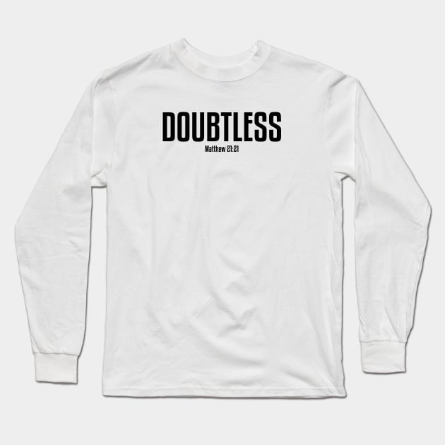 Doubtless | Matthew 21:21 Long Sleeve T-Shirt by ChristianLifeApparel